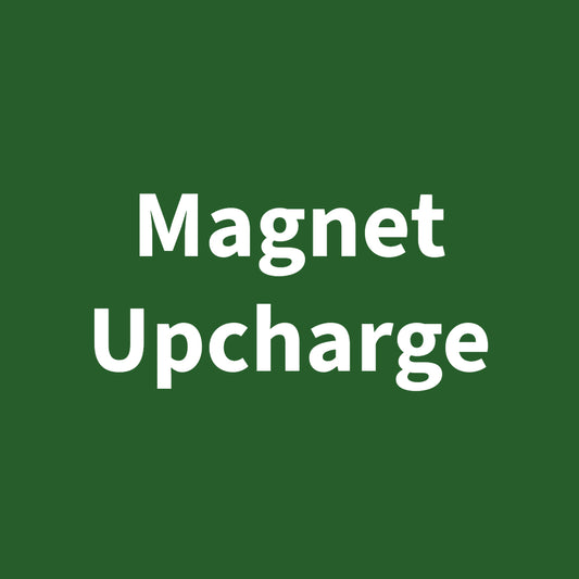 Magnet Upcharge