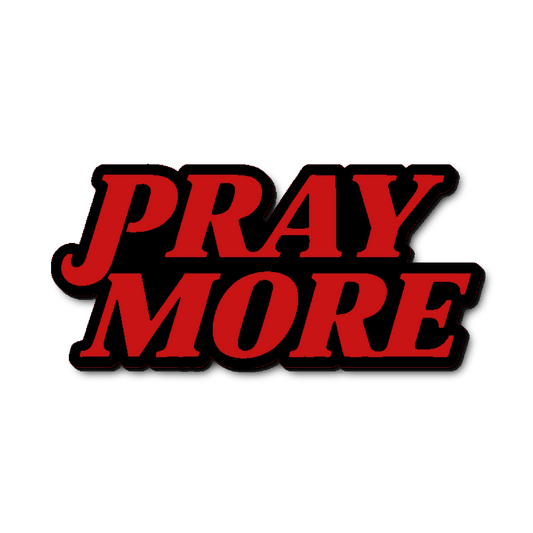 Custom Pray More Badge