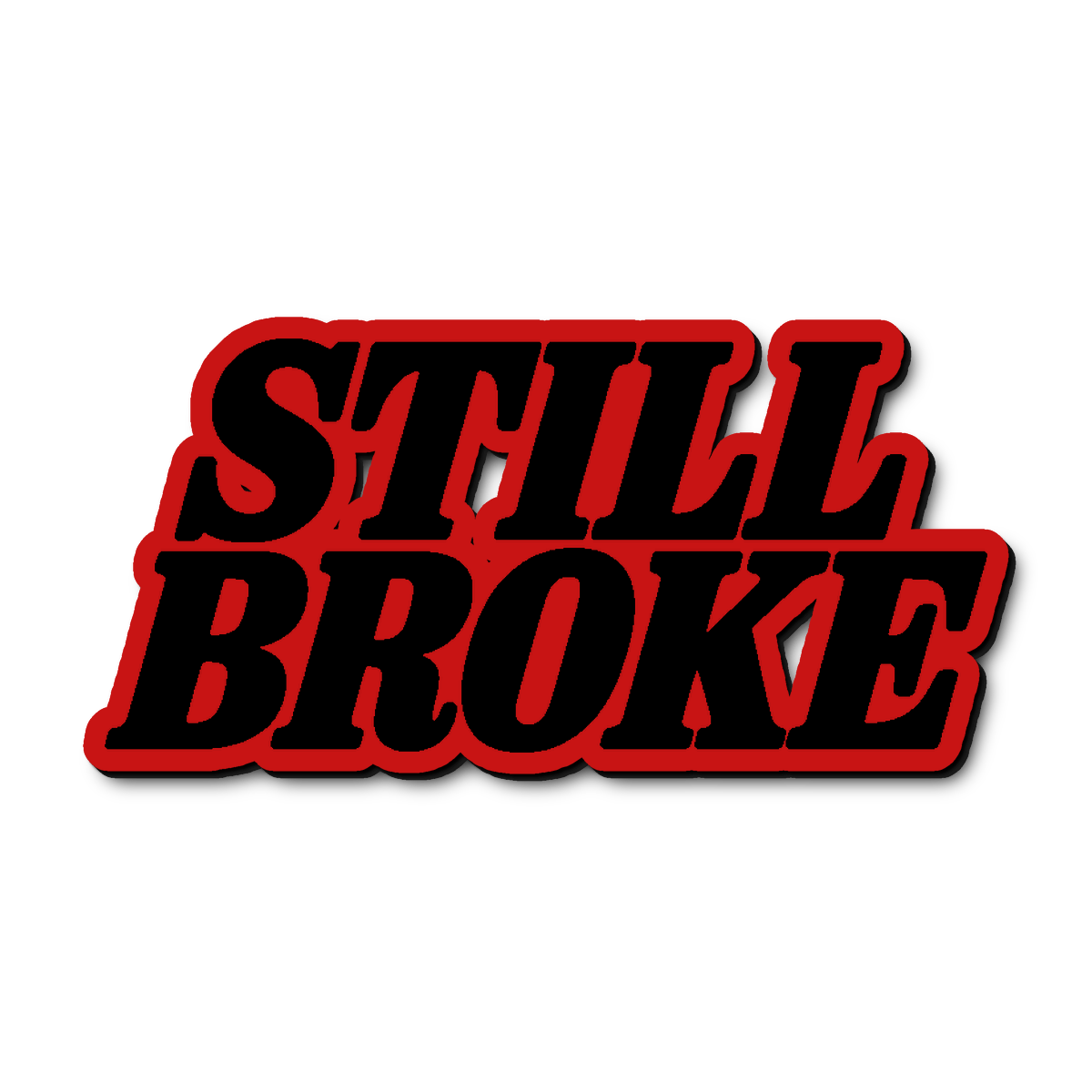 Custom Still Broke Badge