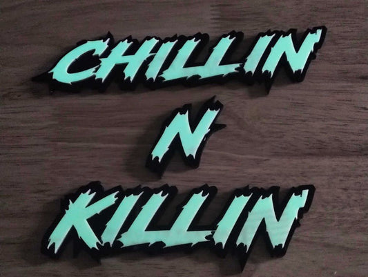 Chillin N Killin Car Badge - Glow On Gloss Black - Lightning Font - Atomic Car Concepts