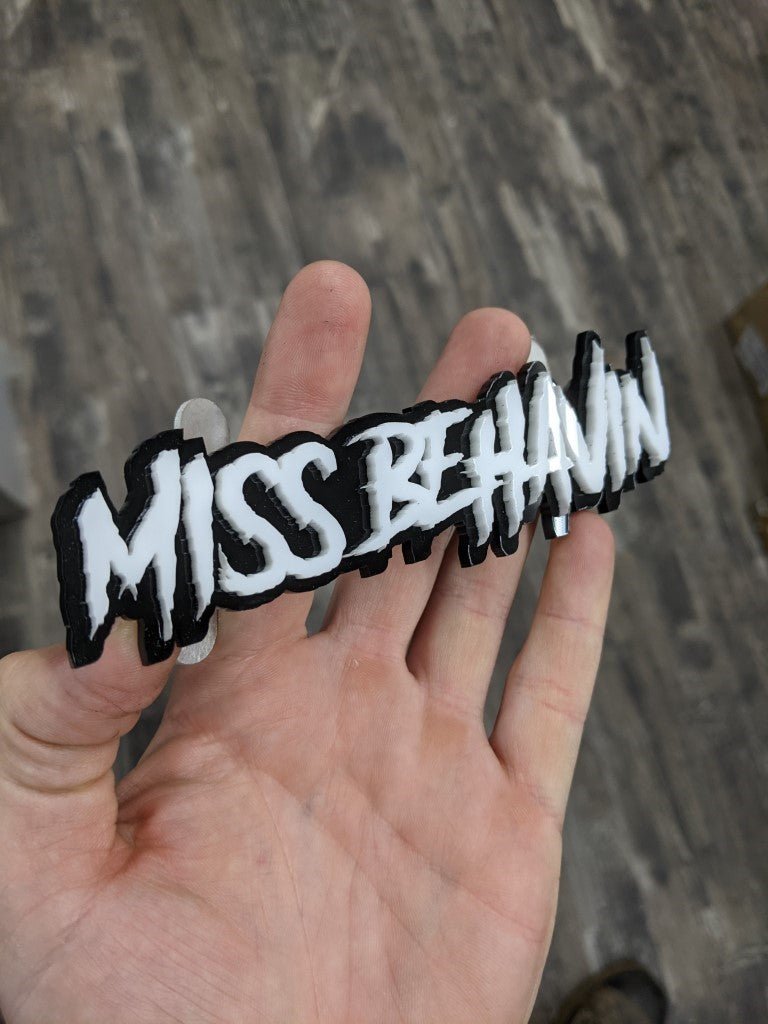 Miss Behavin Car Badge - White on Gloss Black - Aggressive Font - Atomic Car Concepts