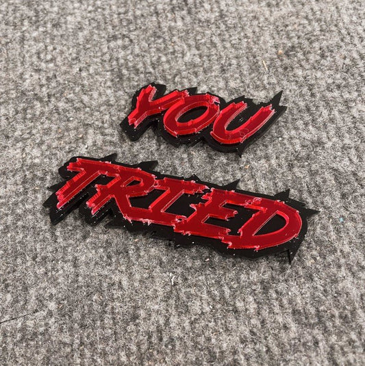 You Tried Car Badge - Mirror Red On Gloss Black - Lightning Font - Atomic Car Concepts